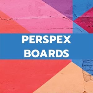 PERSPEX BOARDS