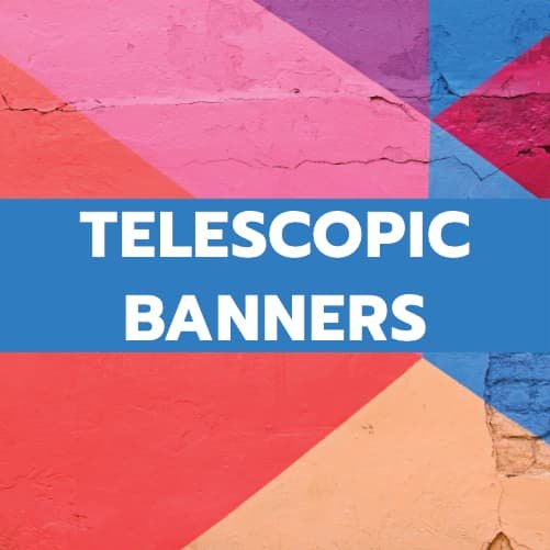 TELESCOPIC BANNERS