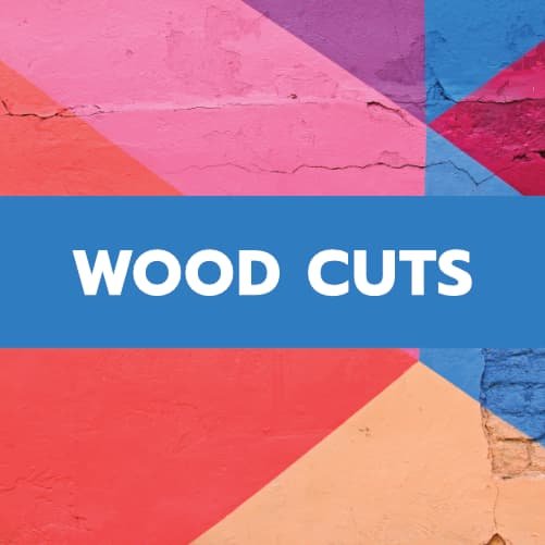 WOOD CUTS
