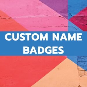 CUSTOM NAME BADGES