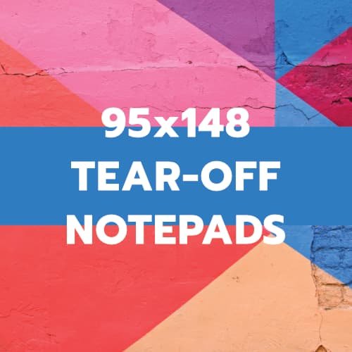 95x148 TEAR-OFF NOTEPADS